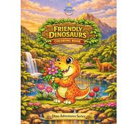 Friendly Dinosaurs Coloring Book: Cute and Cheerful Dino Smiles, Stomps, and Fun (Dino Adventures Series)