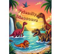 Friendly Dinosaurs: Explore the exciting journey of dinosaur evolution with Dinosaur Coloring Book for Kids, featuring vibrant and adorable ... lovers. Suitable for children aged 5-11.