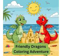 Friendly Dragons Coloring Adventure: Fun and Friendly Dragon Coloring Book for Kids