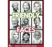 Friendly Faces Adult Coloring Book: Detailed Grayscale Drawings of a Diverse Group of Happy People from Around the World (Gorgeous Grayscale Portraits)