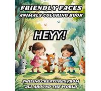 Friendly Faces: Animals Coloring Book: Smiling Creatures from All Around the World (Animals Coloring Books for Kids - Fun & Creative Animal World Series by PR Publication)