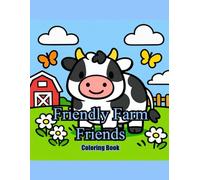 Friendly Farm Friends: Bold & Easy Coloring Book for Toddlers Featuring Simple Farm Animal Designs