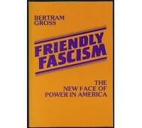 Friendly Fascism: The New Face of Power in America