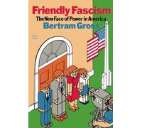 Friendly Fascism: The New Face of Power in America