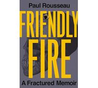 Friendly Fire: A Fractured Memoir