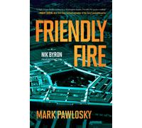 Friendly Fire : A Nik Byron Investigation