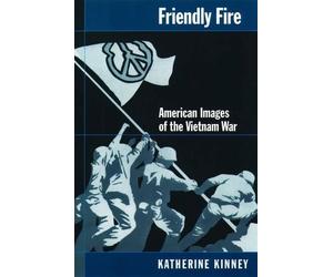 Friendly Fire: American Images of the Vietnam War by Kinney (English) Paperback
