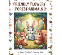 Friendly Flowery Forest Animals 2 (Friendly Flowery Animals Coloring Books)