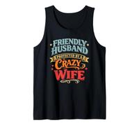 Friendly Husband Protected by a Crazy Wife Tank Top
