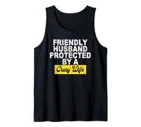 Friendly Husband Protected by a Crazy Wife Tank Top
