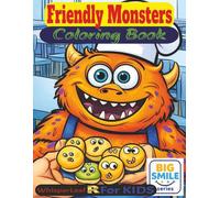 FRIENDLY MONSTERS Coloring Book: Cute and Cozy Coloring Book for Kids / Stress Relief and Relaxation Book / Perfect Gift for Kids ages 4-8 / Easy ... Monsters Designs / Free Times (Big Smiles)