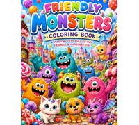 Friendly Monsters Coloring Book: Funny Monster Friends, Candy Houses, Magical Pets, Balloons & Fantasy City Adventures