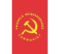 Friendly Neighbourhood Communist: Notebook & Journal - Funny USSR Socialists & Communism Journal, Blank & Lined Notebook, Original Hammer Sickle Composition Book, School, College Or Office Gag Gift