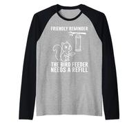 Friendly Reminder Squirrel Bird Feeder Needs Refill Cute Raglan Baseball Tee