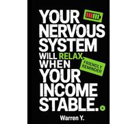 Friendly Reminder: Your Nervous System Will Relax When Your Income Is Stable