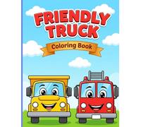 Friendly Truck Coloring Book: Super fun and simple truck coloring pages featuring adorable faces and framed designs for boys toddlers and children ages 4-8.