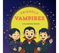 Friendly Vampires: Cute Coloring Book for Kids: Fun Spooky Coloring Pages with Vampires, Castles, and Bats for Boys and Girls Ages 4-8