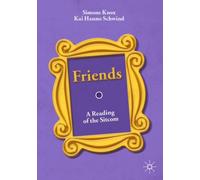 Friends : A Reading of the Sitcom