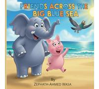 Friends Across The Big Blue Sea: A Tale of Pursuits, Friendship, and Forgiveness.