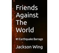 Friends Against The World: #1 Earthquake Barrage