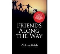 Friends Along the Way: A Practical Guide to Building and Growing an Investment Club