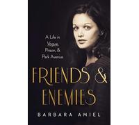 Friends and Enemies: A Life in Vogue, Prison, & Park Avenue