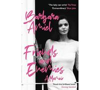 Friends and Enemies : A Memoir