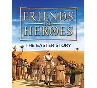 Friends and Heroes: The Easter Story: (Friends and Heroes New edition)