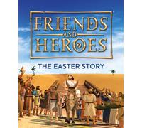 Friends and Heroes: The Easter Story