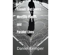 Friends and Lovers - Meeting Places and Parallel Lives