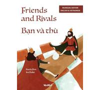 Friends and Rivals / Bạn và thù: Bilingual English-Vietnamese Edition of Friends and Rivals
