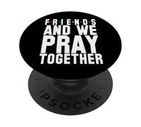 Friends and we pray together Christian men women chrisitians PopSockets Adhesive PopGrip