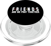 Friends and we pray together Christian men women chrisitians PopSockets PopGrip for MagSafe