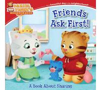 Friends Ask First!: A Book about Sharing (Daniel Tiger's Neighborhood)