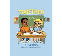 Friends at School Coloring Book: An Inclusive Coloring Book About Kindness, Learning and Friendship for Kids Ages 5-10 (Kind Kids Coloring Series)