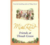 Friends at Thrush Green: (Thrush Green)