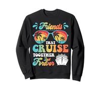Friends Cruise Together Last Forever Travel Getaway Vacation Sweatshirt