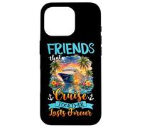 Friends Cruise Together Lasts Forever Funny Ship Cruise Trip Case for iPhone 16 Pro