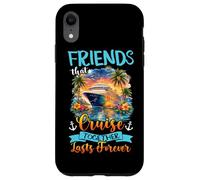 Friends Cruise Together Lasts Forever Funny Ship Cruise Trip Case for iPhone XR