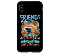 Friends Cruise Together Lasts Forever Funny Ship Cruise Trip Case for iPhone XS Max