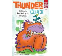 Friends Do Not Eat Friends: Ready-To-Read Graphics Level 1 (Thunder and Cluck)