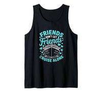 Friends Don't Cruise Alone BUT Include Travel Buddies Tank Top