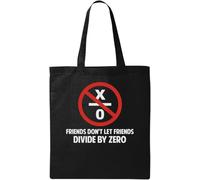 Friends Don't Let Friends Divide By Zero Funny Math Natural Ecological Cotton Tote Bag Black