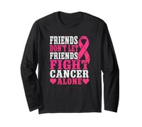 Friends Don't Let Friends Fight Cancer Alone Breast Cancer Long Sleeve T-Shirt