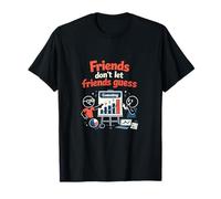 Friends Dont Let Friends Guess Data Science Graphic T-Shirt