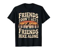 Friends Don't Let Friends Hike Alone Funny Hiking Hiker T-Shirt