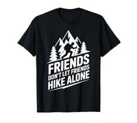 Friends Don't Let Friends Hike Alone Funny Hiking T-Shirt