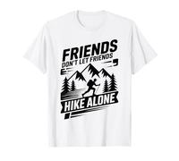 Friends Don't Let Friends Hike Alone Funny Hiking T-Shirt