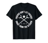 Friends Dont Let Friends Shoot from The Kitchen T-Shirt