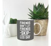 Friends Don't Let Friends Skip Leg Day Mug